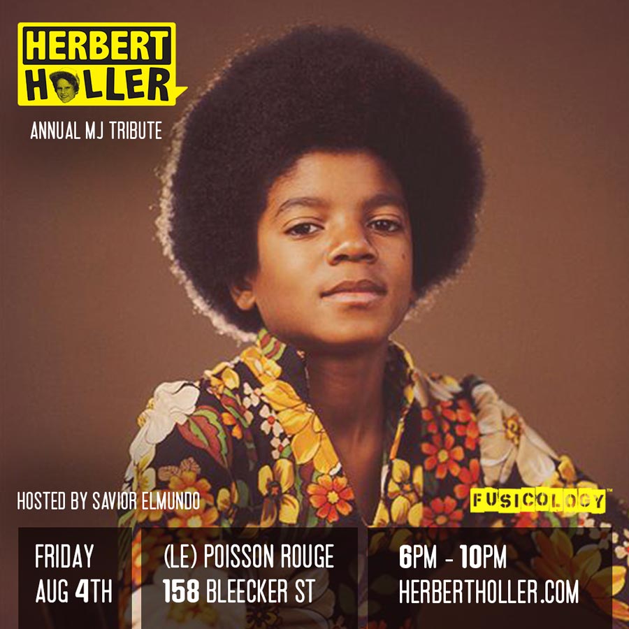 Herbert Holler’s Annual Michael Jackson Tribute Aug 4th Herbert Holler’s Annual Michael Jackson Tribute Aug 4th