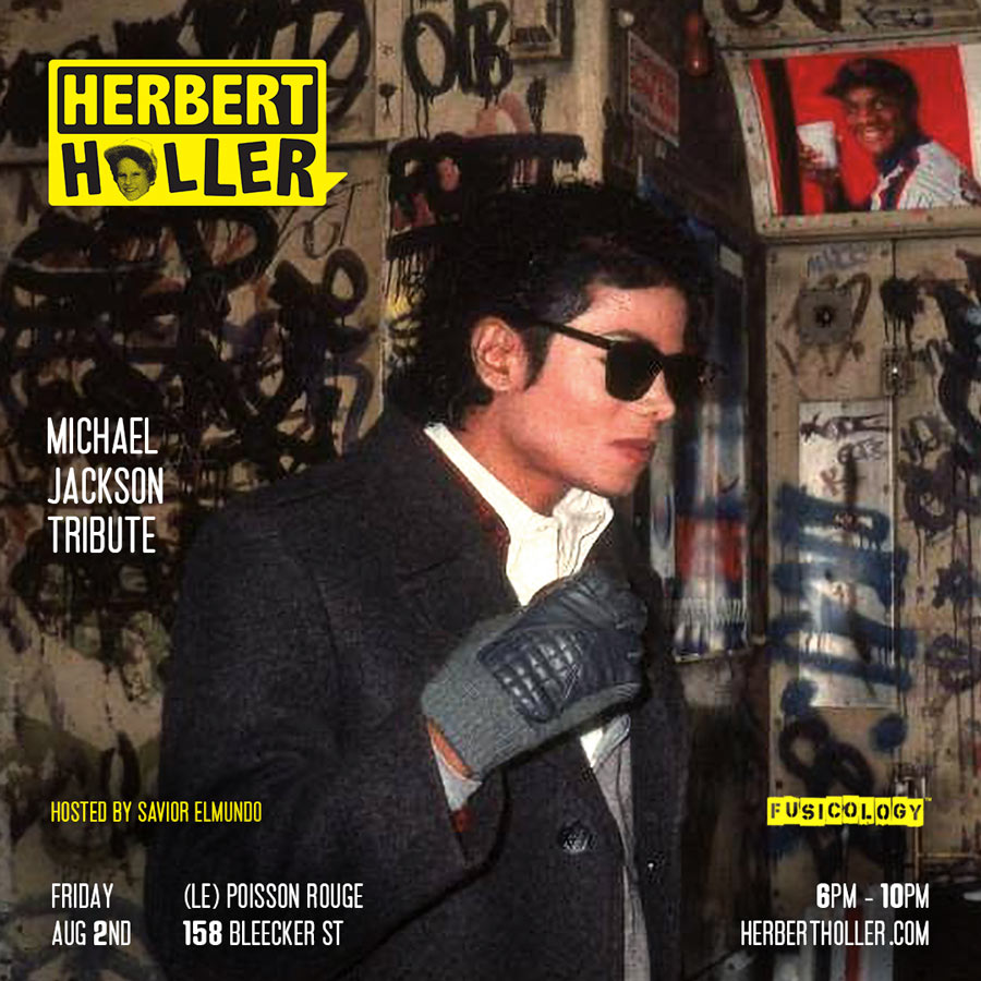 Herbert Holler’s Annual Michael Jackson Tribute Aug 2nd Herbert Holler’s Annual Michael Jackson Tribute Aug 2nd