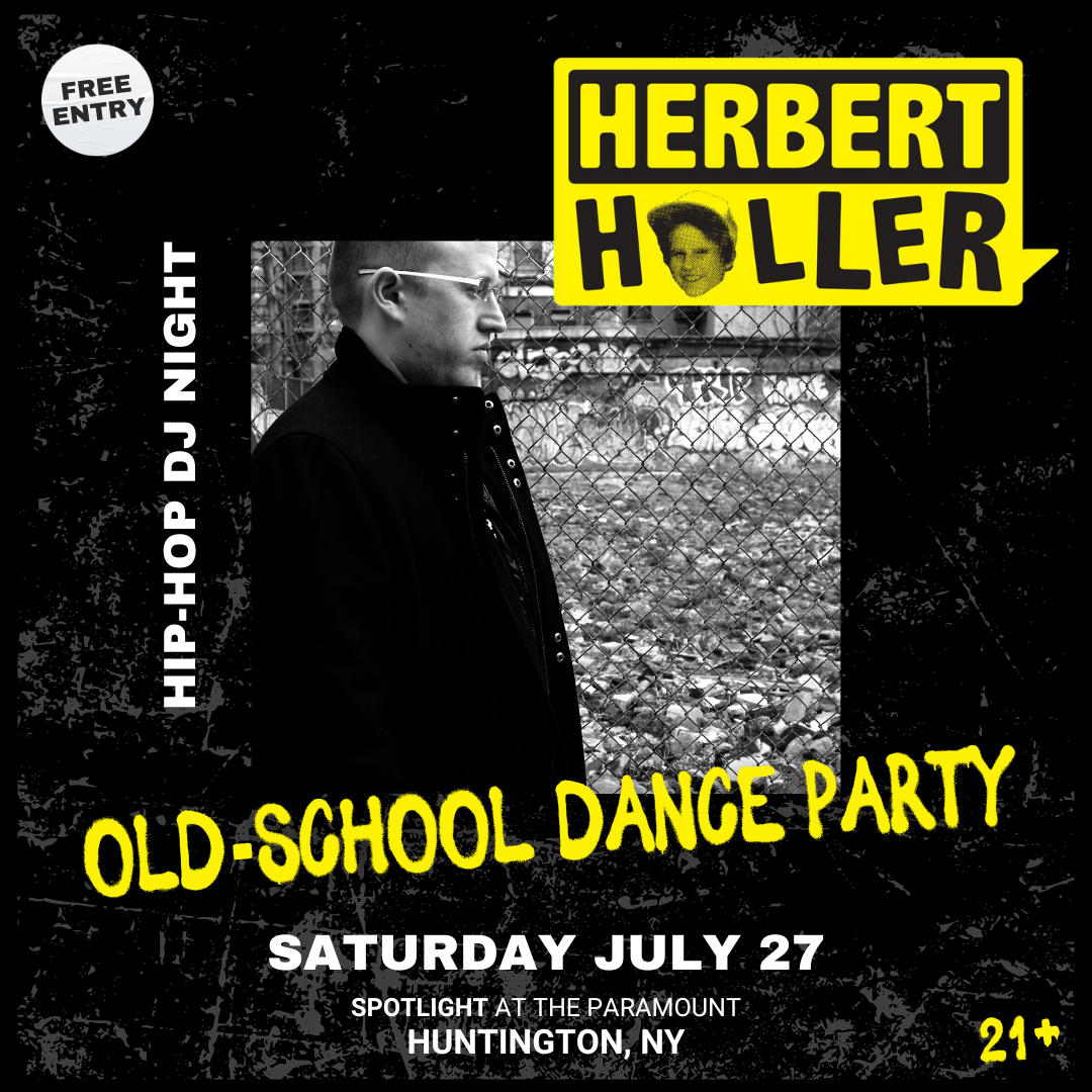 Herbert Holler’s Old-School™ Long Island! Jul 27th Herbert Holler’s Old-School™ Long Island! Jul 27th