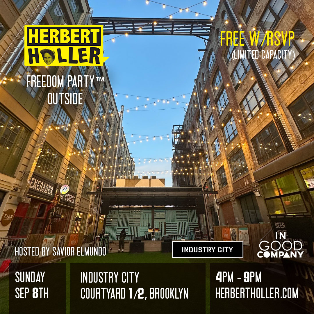 Herbert Holler’s Freedom Party® Outside NYC Sep 8th! Herbert Holler’s Freedom Party® Outside NYC Sep 8th!