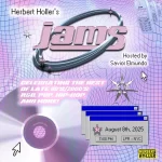 Herbert Holler’s JAMS Aug 8th!