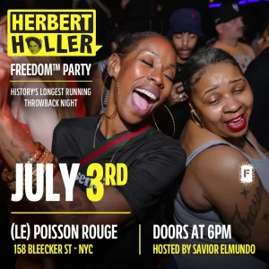 Herbert Holler’s Freedom™ Party NYC July 3rd!